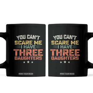 You Cant Scare Me I Have Three Daughters Coffee Mug Funny Dad Mom Retro Graphic