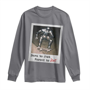 Knights Meme Long Sleeve Shirt Born to Jest Forced to Joust TS10 Charcoal Print Your Wear