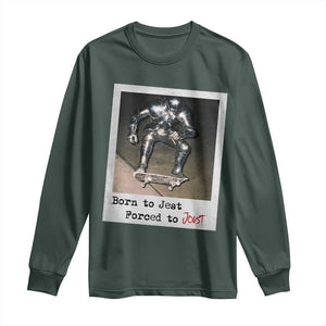 Knights Meme Long Sleeve Shirt Born to Jest Forced to Joust TS10 Dark Forest Green Print Your Wear