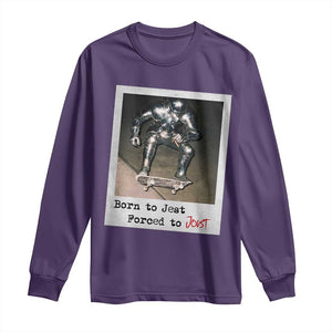 Knights Meme Long Sleeve Shirt Born to Jest Forced to Joust TS10 Purple Print Your Wear
