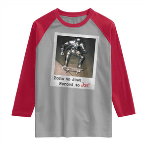 Knights Meme Raglan Shirt Born to Jest Forced to Joust TS10 Sport Gray Red Print Your Wear