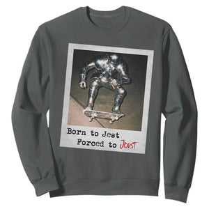 Knights Meme Sweatshirt Born to Jest Forced to Joust TS10 Dark Heather Print Your Wear