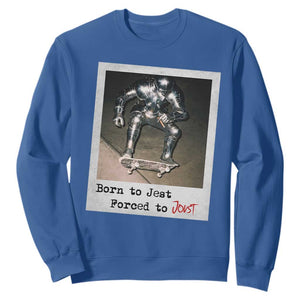 Knights Meme Sweatshirt Born to Jest Forced to Joust TS10 Royal Blue Print Your Wear