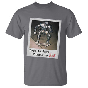 Knights Meme T Shirt Born to Jest Forced to Joust TS10 Charcoal Print Your Wear