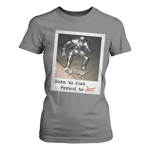 Knights Meme T Shirt For Women Born to Jest Forced to Joust TS10 Charcoal Print Your Wear