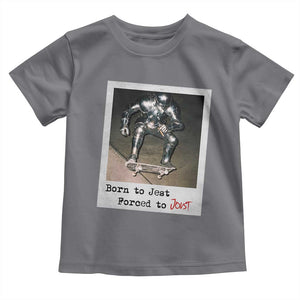 Knights Meme Toddler T Shirt Born to Jest Forced to Joust TS10 Charcoal Print Your Wear