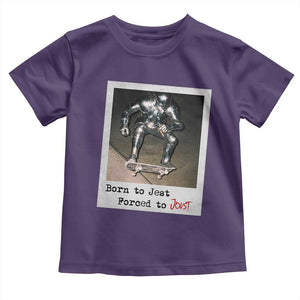 Knights Meme Toddler T Shirt Born to Jest Forced to Joust TS10 Purple Print Your Wear