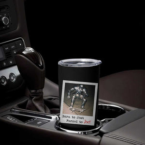 Knights Meme Tumbler Cup Born to Jest Forced to Joust TS10 Print Your Wear