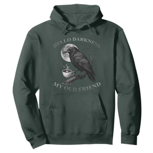 Funny Crow Coffee Hoodie Raven Spooky Halloween Hello Darkness My Old Friend TS10 Dark Forest Green Print Your Wear