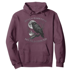 Funny Crow Coffee Hoodie Raven Spooky Halloween Hello Darkness My Old Friend TS10 Maroon Print Your Wear