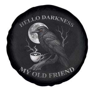 Funny Crow Coffee Spare Tire Cover Raven Spooky Halloween Hello Darkness My Old Friend TS10 Print Your Wear
