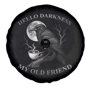 Funny Crow Coffee Spare Tire Cover Raven Spooky Halloween Hello Darkness My Old Friend TS10 Print Your Wear