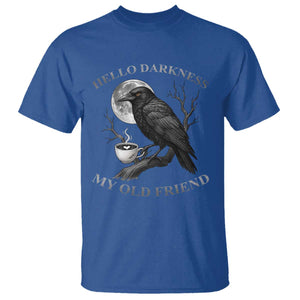 Funny Crow Coffee T Shirt Raven Spooky Halloween Hello Darkness My Old Friend TS10 Royal Blue Print Your Wear