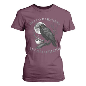 Funny Crow Coffee T Shirt For Women Raven Spooky Halloween Hello Darkness My Old Friend TS10 Maroon Print Your Wear