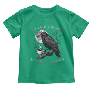 Funny Crow Coffee Toddler T Shirt Raven Spooky Halloween Hello Darkness My Old Friend TS10 Irish Green Print Your Wear