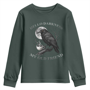 Funny Crow Coffee Youth Sweatshirt Raven Spooky Halloween Hello Darkness My Old Friend TS10 Dark Forest Green Print Your Wear