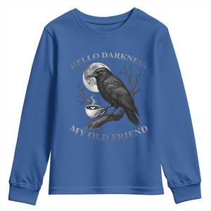 Funny Crow Coffee Youth Sweatshirt Raven Spooky Halloween Hello Darkness My Old Friend TS10 Royal Blue Print Your Wear
