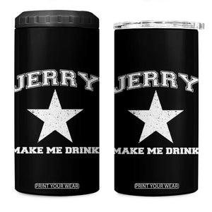 Jerry Makes Me Drink 4 in 1 Can Cooler Tumbler Hilarious I Love Dallas TS10 One Size: 16 oz Black Print Your Wear