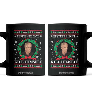 Funny Ugly Christmas Coffee Mug Epstein Didnt Kill Himself TS10 Black Print Your Wear