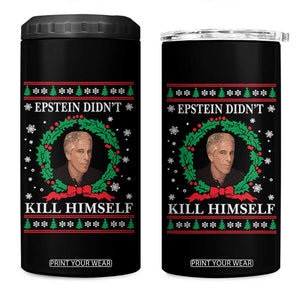 Funny Ugly Christmas 4 in 1 Can Cooler Tumbler Epstein Didnt Kill Himself TS10 One Size: 16 oz Black Print Your Wear