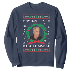 Funny Ugly Christmas Sweatshirt Epstein Didnt Kill Himself TS10 Navy Print Your Wear