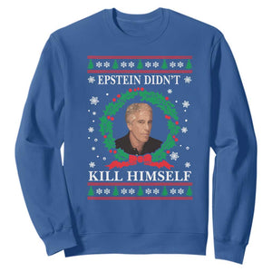 Funny Ugly Christmas Sweatshirt Epstein Didnt Kill Himself TS10 Royal Blue Print Your Wear