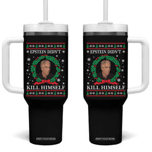 Funny Ugly Christmas Tumbler With Handle Epstein Didnt Kill Himself TS10 One Size: 40 oz Black Print Your Wear