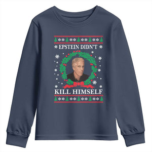 Funny Ugly Christmas Youth Sweatshirt Epstein Didnt Kill Himself TS10 Navy Print Your Wear