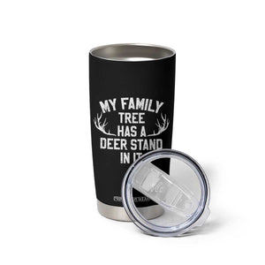 Hunting Tumbler Cup My Family Tree Has A Deer Stand In It TS10 Print Your Wear