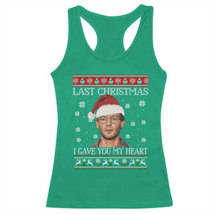 Christmas Jeffrey Dahmer Racerback Tank Top True Crime I Gave You My Heart Christmas TS10 Irish Green Print Your Wear