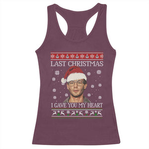 Christmas Jeffrey Dahmer Racerback Tank Top True Crime I Gave You My Heart Christmas TS10 Maroon Print Your Wear