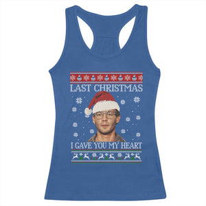 Christmas Jeffrey Dahmer Racerback Tank Top True Crime I Gave You My Heart Christmas TS10 Royal Blue Print Your Wear