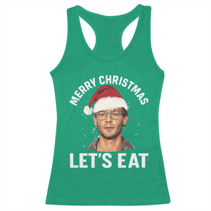 True Crime Ugly Christmas Racerback Tank Top Funny Jeffrey Dahmer Merry Xmas Lets Eat TS10 Irish Green Print Your Wear
