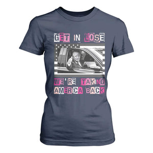 Funny Trump 2024 T Shirt For Women Get In Loser We Are Taking America Back TS10 Navy Print Your Wear