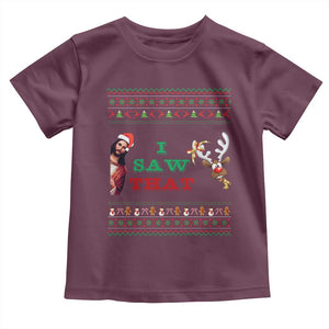 Jesus I Saw That Meme Toddler T Shirt Funny Ugly Christmas Religious Christian TS10 Maroon Print Your Wear