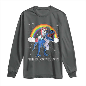 Funny Hanukkah Long Sleeve Shirt Jewnicorn This Is How We Jew It TS10 Dark Heather Print Your Wear