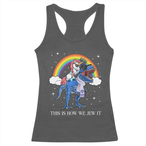 Funny Hanukkah Racerback Tank Top Jewnicorn This Is How We Jew It TS10 Dark Heather Print Your Wear