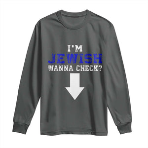 Funny Jewish Long Sleeve Shirt Im Jewish Wanna Check TS10 Dark Heather Print Your Wear