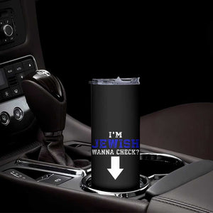 Funny Jewish Skinny Tumbler Im Jewish Wanna Check TS10 Print Your Wear