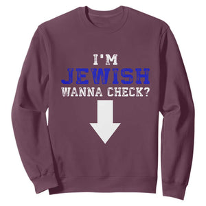 Funny Jewish Sweatshirt Im Jewish Wanna Check TS10 Maroon Print Your Wear