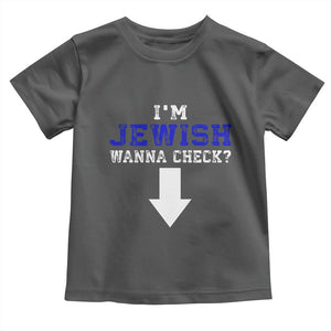 Funny Jewish Toddler T Shirt Im Jewish Wanna Check TS10 Dark Heather Print Your Wear