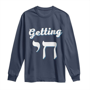 Funny Jewish Long Sleeve Shirt Getting Chai High Hanukkah Humor TS10 Navy Print Your Wear