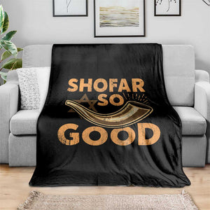 Shofar So Good Throw Blanket Funny Rosh Hashanah Jewish Holiday Gift TS10 Print Your Wear