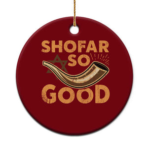 Shofar So Good Ceramic Ornament Funny Rosh Hashanah Jewish Holiday Gift TS10 1pc Red Print Your Wear