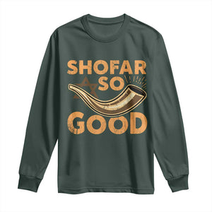 Shofar So Good Long Sleeve Shirt Funny Rosh Hashanah Jewish Holiday Gift TS10 Dark Forest Green Print Your Wear