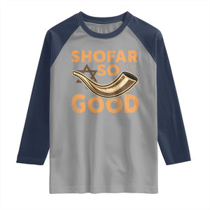 Shofar So Good Raglan Shirt Funny Rosh Hashanah Jewish Holiday Gift TS10 Sport Gray Navy Print Your Wear