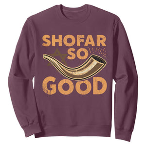 Shofar So Good Sweatshirt Funny Rosh Hashanah Jewish Holiday Gift TS10 Maroon Print Your Wear