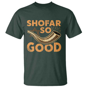 Shofar So Good T Shirt Funny Rosh Hashanah Jewish Holiday Gift TS10 Dark Forest Green Print Your Wear