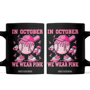 Baseball Breast Cancer Coffee Mug In October We Wear Pink Baseball Drip TS10 Black Print Your Wear