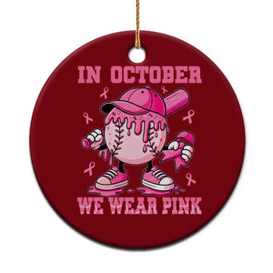 Baseball Breast Cancer Ceramic Ornament In October We Wear Pink Baseball Drip TS10 1pc Red Print Your Wear